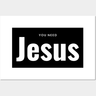 Who needs Jesus....we all do Posters and Art